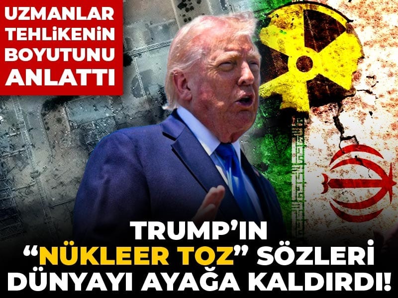 Trump’ın “Nükleer Toz” Açıklaması Uluslararası Güvenlikte Endişeleri Artırdı