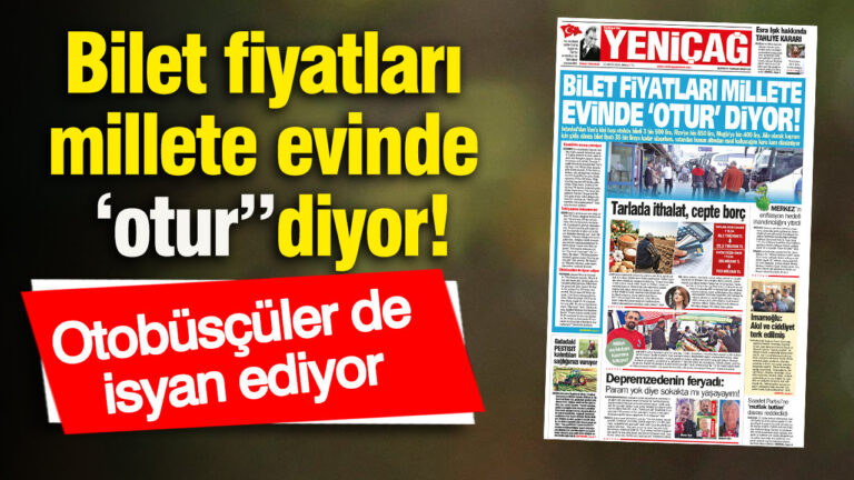 yenicag-gazetesi-bilet-fiyatlari-millete-evinde-otur-diyor-NGDlUTCA