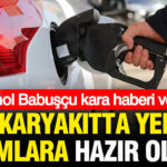 Senol babuscu kara haberi verdi akaryakitta yeni zamlara hazir olun U99EqPBV