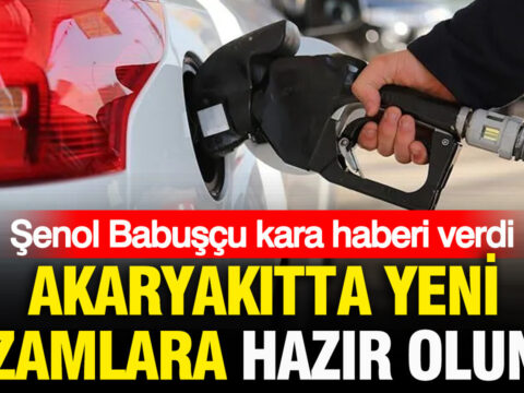 Senol babuscu kara haberi verdi akaryakitta yeni zamlara hazir olun U99EqPBV